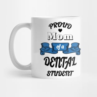 Proud mom of a dental student Mug